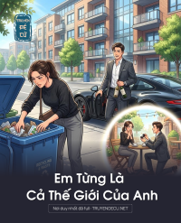 Em Từng Là Cả Thế Giới Của Anh