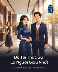 Bố Tôi Thực Sự Là Người Giàu Nhất