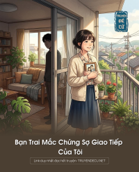 Bạn Trai Mắc Chứng Sợ Giao Tiếp Của Tôi