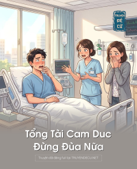 Tổng Tài Cam Duc Đừng Đùa Nữa