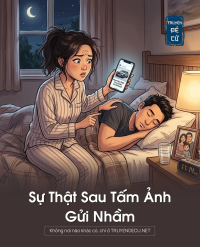 Sự Thật Sau Tấm Ảnh Gửi Nhầm