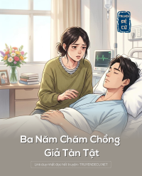 Ba Năm Chăm Chồng Giả Tàn Tật