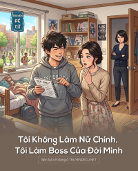 Tôi Không Làm Nữ Chính, Tôi Làm Boss Của Đời Mình