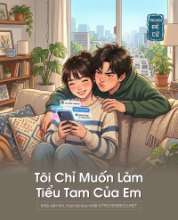 Tôi Chỉ Muốn Làm Tiểu Tam Của Em