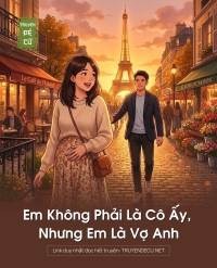 Em Không Phải Là Cô Ấy, Nhưng Em Là Vợ Anh