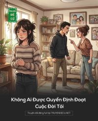 Không Ai Được Quyền Định Đoạt Cuộc Đời Tôi