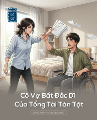 Cô Vợ Bất Đắc Dĩ Của Tổng Tài Tàn Tật