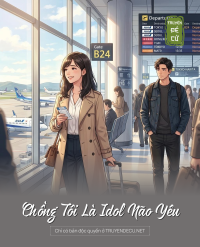 Chồng Tôi Là Idol Não Yêu