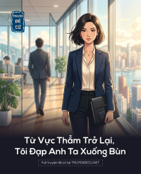 Từ Vực Thẳm Trở Lại, Tôi Đạp Anh Ta Xuống Bùn