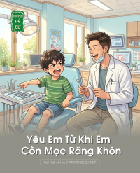 Yêu Em Từ Khi Em Còn Mọc Răng Khôn