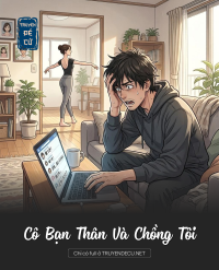 Cô Bạn Thân Và Chồng Tôi