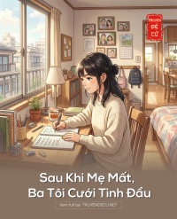 Sau Khi Mẹ Mất, Ba Tôi Cưới Tình Đầu