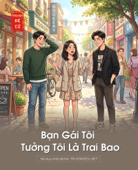 Bạn Gái Tôi Tưởng Tôi Là Trai Bao