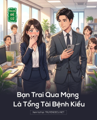 Bạn Trai Qua Mạng Là Tổng Tài Bệnh Kiều