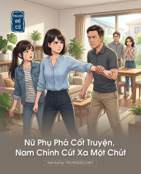 Nữ Phụ Phá Cốt Truyện, Nam Chính Cút Xa Một Chút