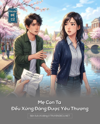 Mẹ Con Ta  Đều Xứng Đáng Được Yêu Thương