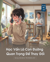 Học Vấn Là Con Đường Quan Trọng Để Thay Đổi
