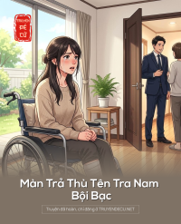 Màn Trả Thù Tên Tra Nam Bội Bạc