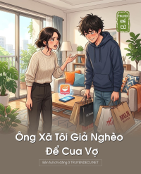 Ông Xã Tôi Giả Nghèo Để Cua Vợ