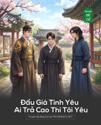 Đấu Giá Tình Yêu Ai Trả Cao Thì Tôi Yêu