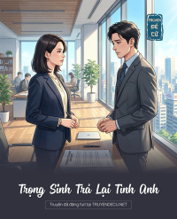Trọng Sinh Trả Lại Tình Anh