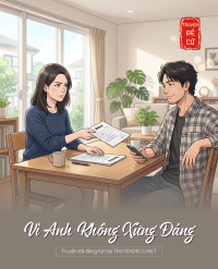 Vì Anh Không Xứng Đáng