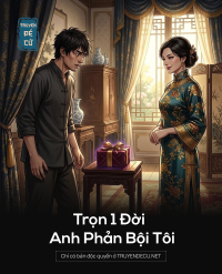 Trọn 1 Đời Anh Phản Bội Tôi