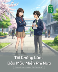 Tôi Không Làm Bảo Mẫu Miễn Phí Nữa