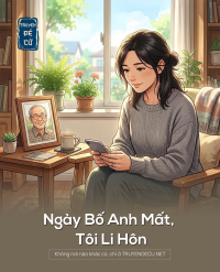 Ngày Bố Anh Mất, Tôi Li Hôn