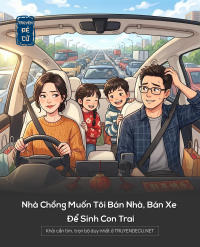 Nhà Chồng Muốn Tôi Bán Nhà, Bán Xe Để Sinh Con Trai