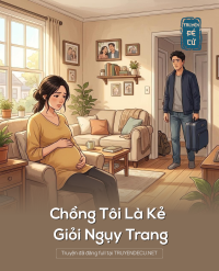 Chồng Tôi Là Kẻ Giỏi Ngụy Trang
