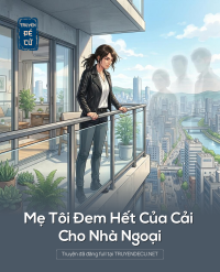Mẹ Tôi Đem Hết Của Cải Cho Nhà Ngoại