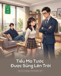 Tiểu Ma Tước Được Sủng Lên Trời