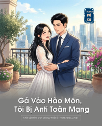 Gả Vào Hào Môn, Tôi Bị Anti Toàn Mạng