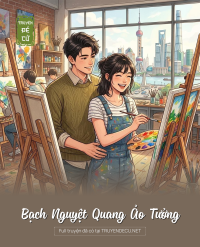 Bạch Nguyệt Quang Ảo Tưởng