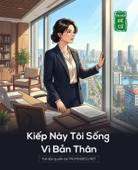 Kiếp Này Tôi Sống Vì Bản Thân