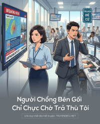 Người Chồng Bên Gối Chỉ Chực Chờ Trả Thù Tôi