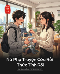 Nữ Phụ Truyện Cứu Rỗi Thức Tỉnh Rồi