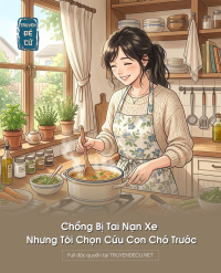 Chồng Bị Tai Nạn Xe Nhưng Tôi Chọn Cứu Con Chó Trước