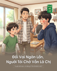 Đổi Vai Ngàn Lần, Người Tôi Chờ Vẫn Là Chị