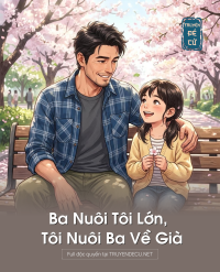 Ba Nuôi Tôi Lớn, Tôi Nuôi Ba Về Già