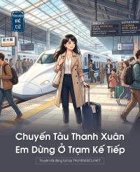 Chuyến Tàu Thanh Xuân, Em Dừng Ở Trạm Kế Tiếp