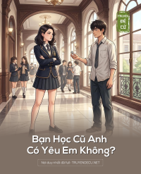 Bạn Học Cũ Anh Có Yêu Em Không?