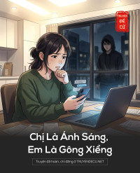 Chị Là Ánh Sáng, Em Là Gông Xiềng