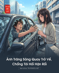 Ánh Trăng Sáng Quay Trở Về, Chồng Tôi Hối Hận Rồi