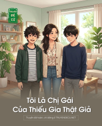 Tôi Là Chị Gái Của Thiếu Gia Thật Giả