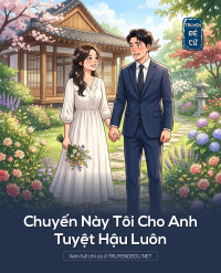 Chuyến Này Tôi Cho Anh Tuyệt Hậu Luôn
