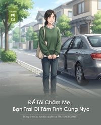 Để Tôi Chăm Mẹ, Bạn Trai Đi Tâm Tình Cùng Nyc