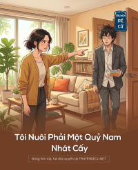 Tôi Nuôi Phải Một Quỷ Nam Nhát Cấy