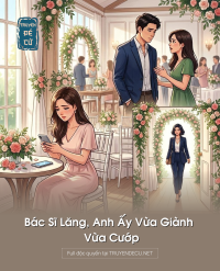 Bác Sĩ Lăng, Anh Ấy Vừa Giành Vừa Cướp